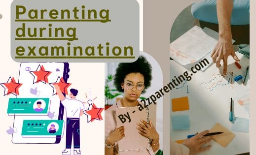 Parenting role and strategies during examination duration 2023